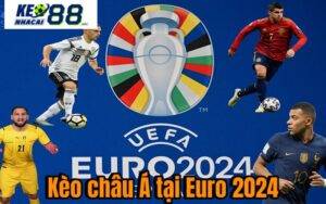 Kèo châu Á tại Euro 2024